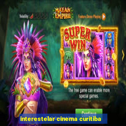 interestelar cinema curitiba